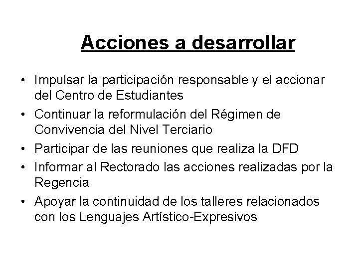 Acciones a desarrollar • Impulsar la participación responsable y el accionar del Centro de Acciones a desarrollar • Impulsar la participación responsable y el accionar del Centro de