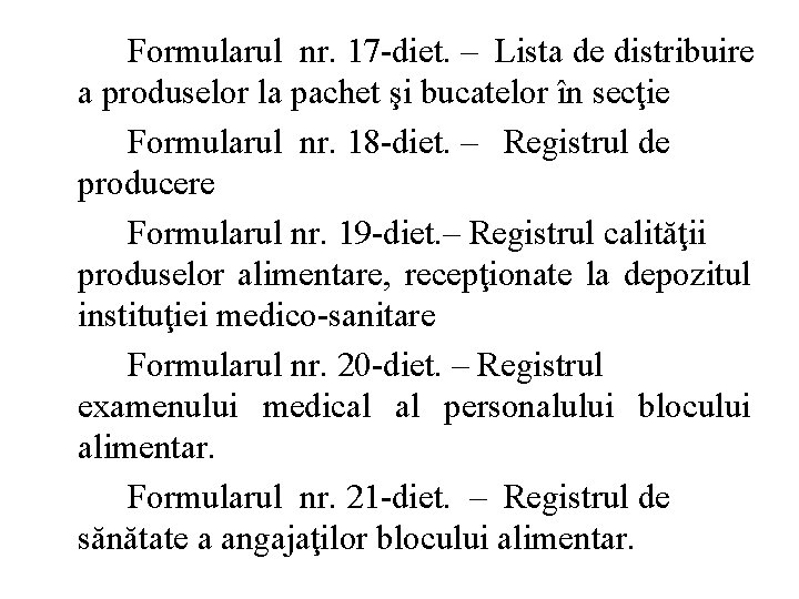 Formularul nr. 17 -diet. – Lista de distribuire a produselor la pachet şi bucatelor