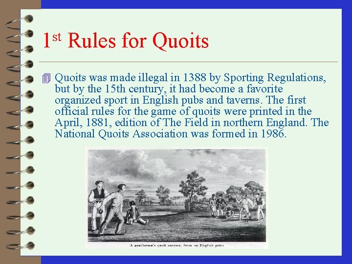 st 1 Rules for Quoits 4 Quoits was made illegal in 1388 by Sporting