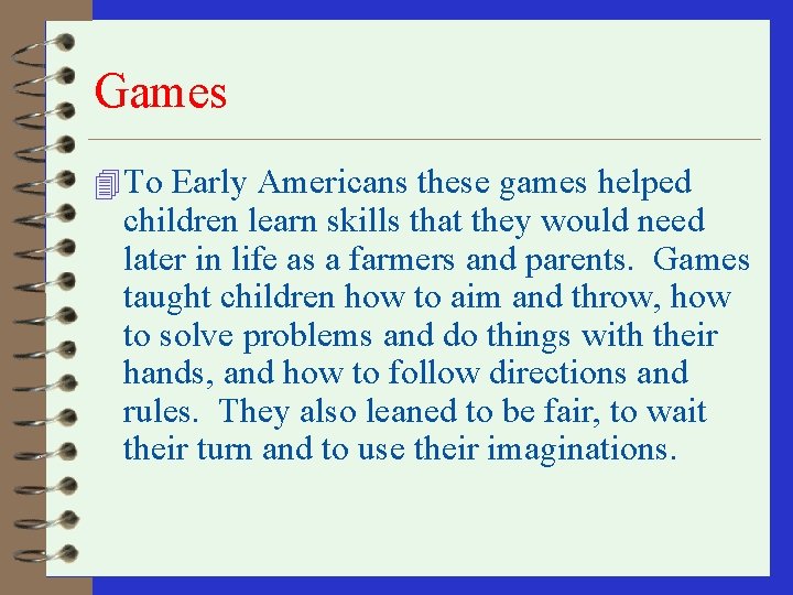 Games 4 To Early Americans these games helped children learn skills that they would