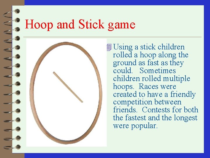 Hoop and Stick game 4 Using a stick children rolled a hoop along the