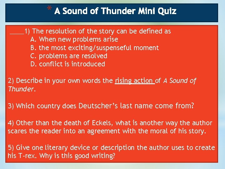 * ____1) The resolution of the story can be defined as A. When new * ____1) The resolution of the story can be defined as A. When new