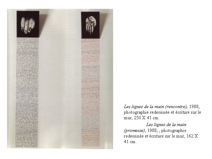 Les lignes de la main (rencontre), 1988, photographie redessinée et écriture sur le mur,