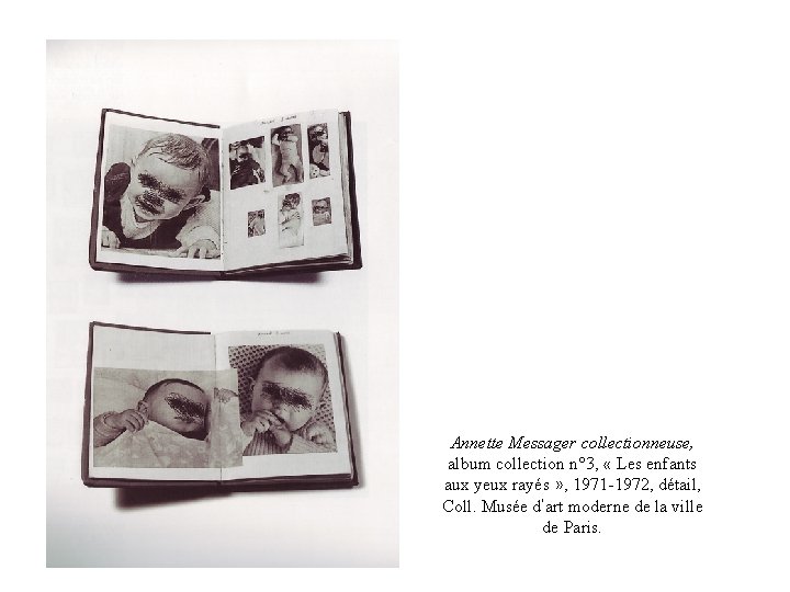 Annette Messager collectionneuse, album collection n° 3, « Les enfants aux yeux rayés »