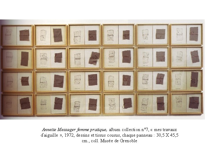 Annette Messager femme pratique, album collection n° 7, « mes travaux d’aiguille » ,