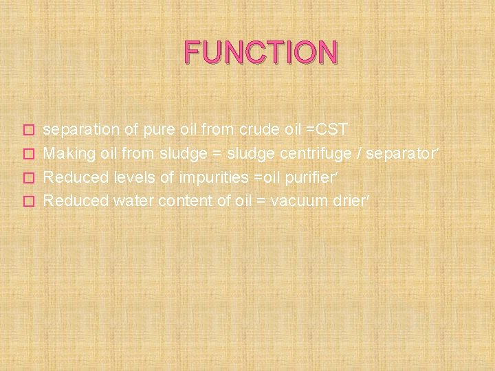 FUNCTION separation of pure oil from crude oil =CST � Making oil from sludge
