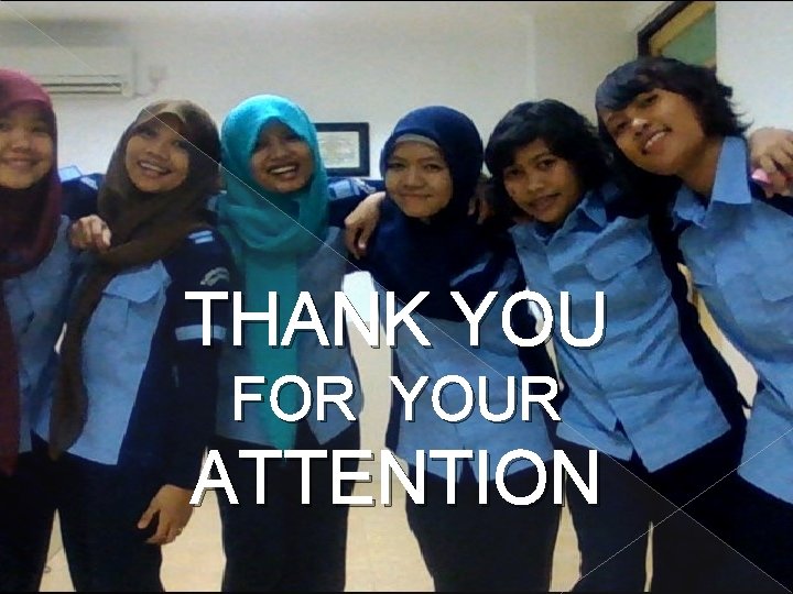 THANK YOU FOR YOUR ATTENTION 