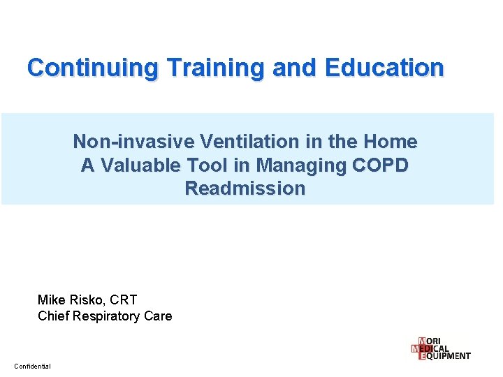 Continuing Training and Education Non-invasive Ventilation in the Home A Valuable Tool in Managing