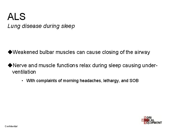 ALS Lung disease during sleep u. Weakened bulbar muscles can cause closing of the