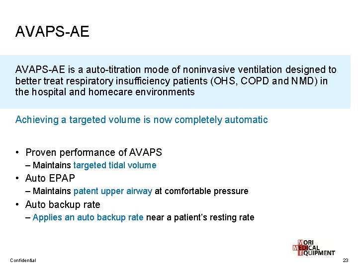 AVAPS-AE is a auto-titration mode of noninvasive ventilation designed to better treat respiratory insufficiency