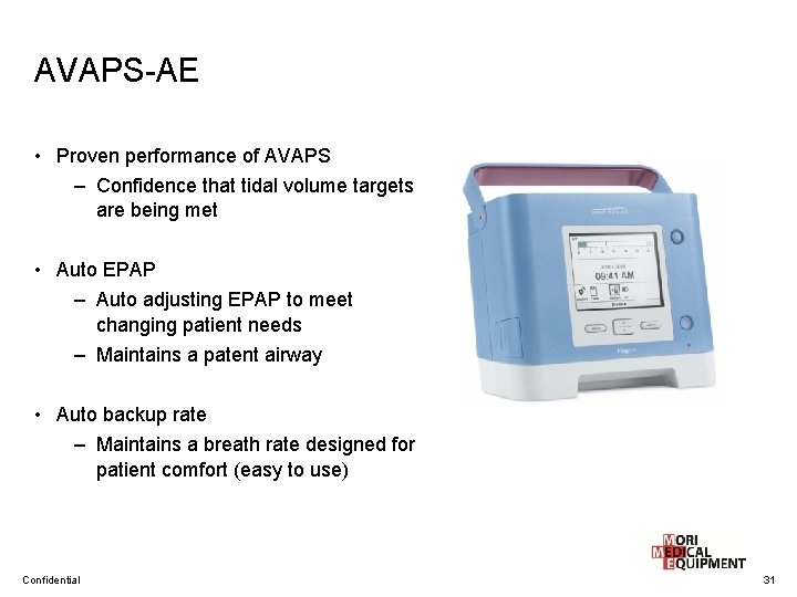 AVAPS-AE • Proven performance of AVAPS – Confidence that tidal volume targets are being