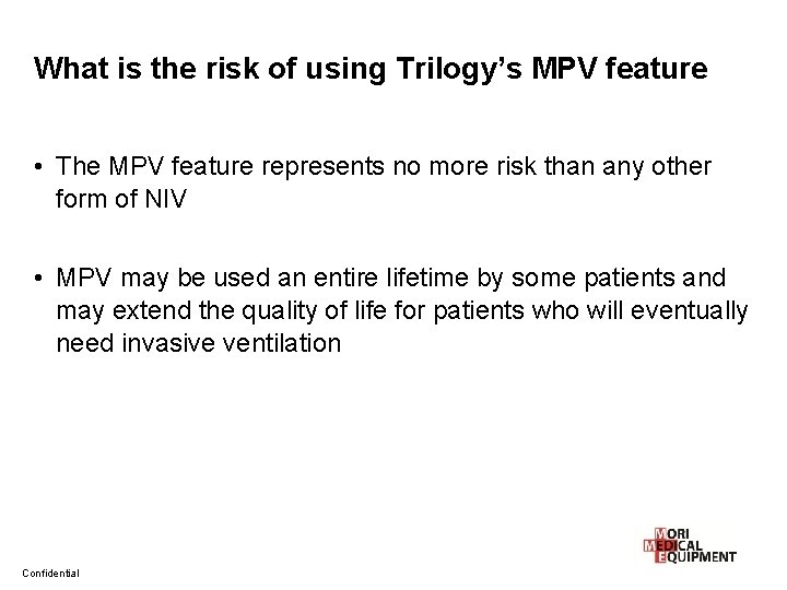 What is the risk of using Trilogy’s MPV feature • The MPV feature represents