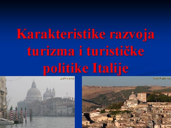 Karakteristike razvoja turizma i turističke politike Italije 