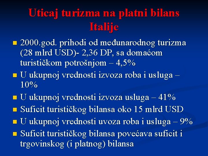 Uticaj turizma na platni bilans Italije 2000. god. prihodi od međunarodnog turizma (28 mlrd