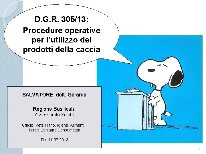 D. G. R. 305/13: Procedure operative per l’utilizzo dei prodotti della caccia SALVATORE dott.