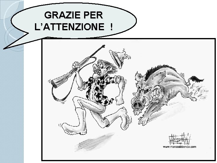 GRAZIE PER L’ATTENZIONE ! 33 