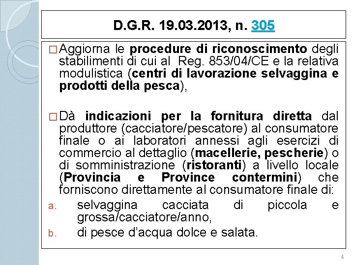 D. G. R. 19. 03. 2013, n. 305 � Aggiorna le procedure di riconoscimento