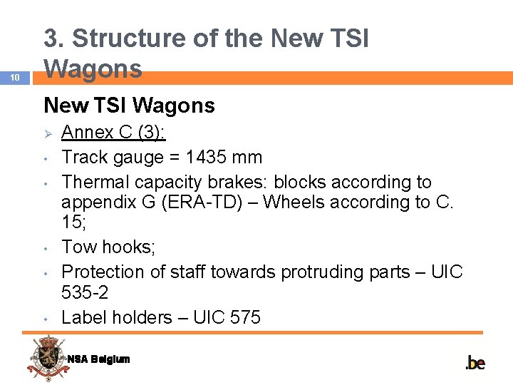 10 3. Structure of the New TSI Wagons Ø • • • Annex C