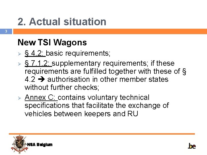 2. Actual situation 3 New TSI Wagons Ø Ø Ø § 4. 2: basic