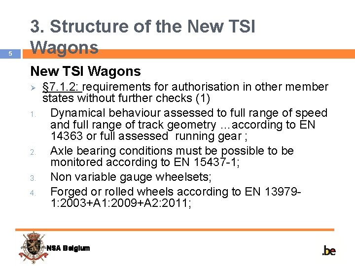 5 3. Structure of the New TSI Wagons Ø 1. 2. 3. 4. §