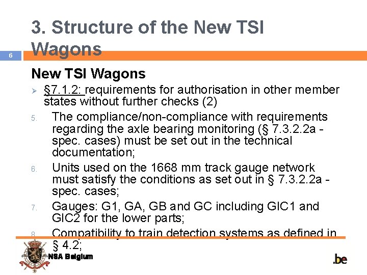 6 3. Structure of the New TSI Wagons Ø 5. 6. 7. 8. §