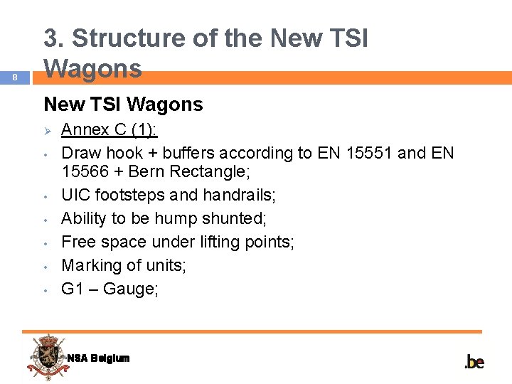 8 3. Structure of the New TSI Wagons Ø • • • Annex C