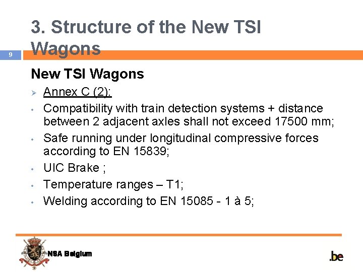 9 3. Structure of the New TSI Wagons Ø • • • Annex C