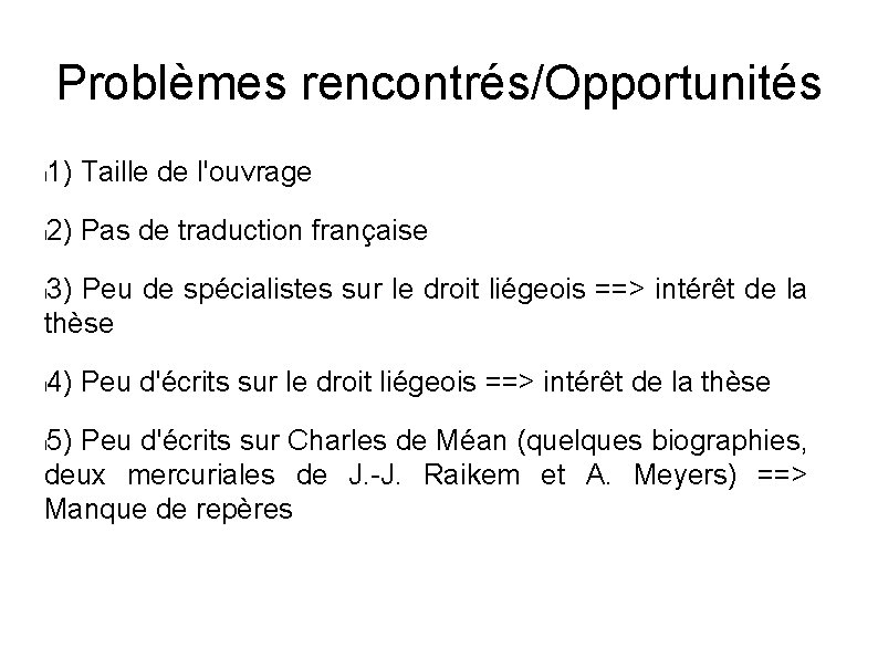 Problèmes rencontrés/Opportunités l 1) Taille de l'ouvrage l 2) Pas de traduction française 3)
