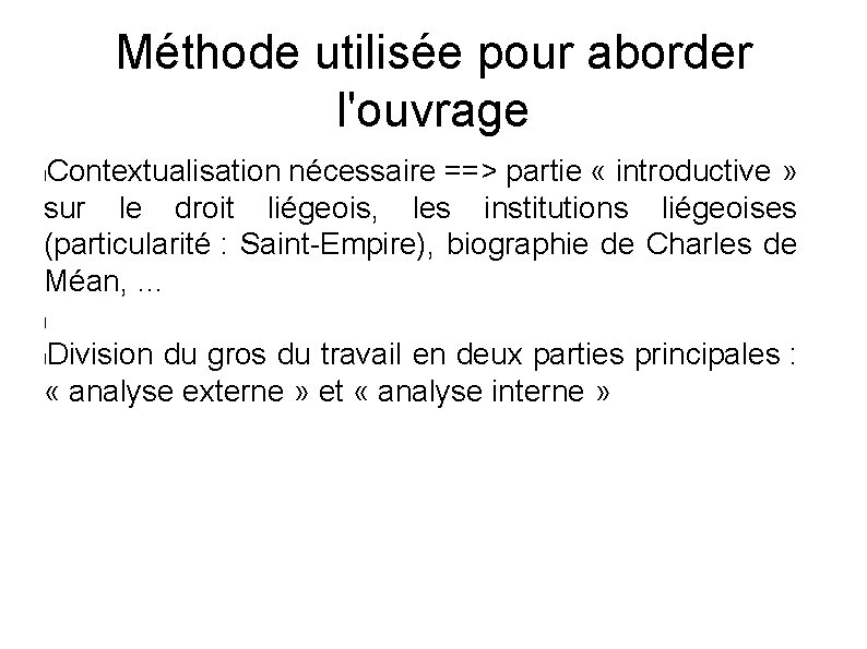 Méthode utilisée pour aborder l'ouvrage Contextualisation nécessaire ==> partie « introductive » sur le