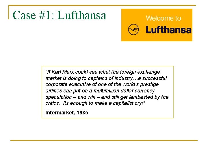 Case #1: Lufthansa “If Karl Marx could see what the foreign exchange market is