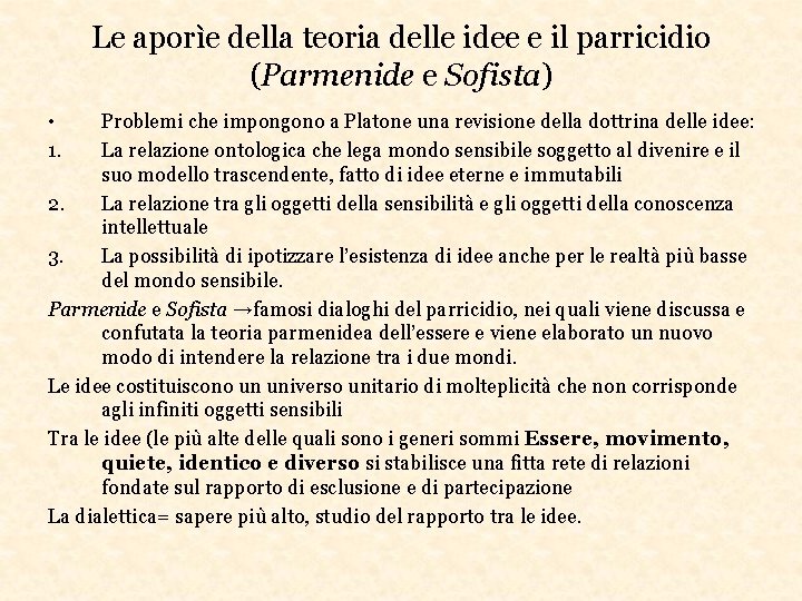 Le aporìe della teoria delle idee e il parricidio (Parmenide e Sofista) • 1.