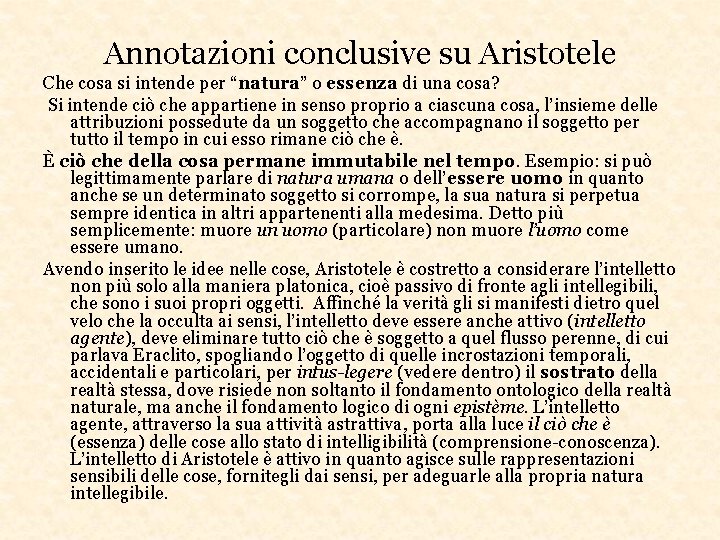 Annotazioni conclusive su Aristotele Che cosa si intende per “natura” o essenza di una
