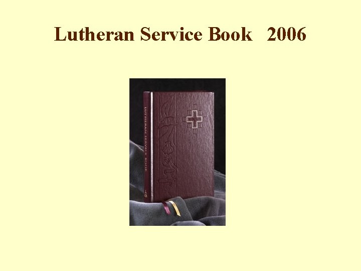 Lutheran Service Book 2006 