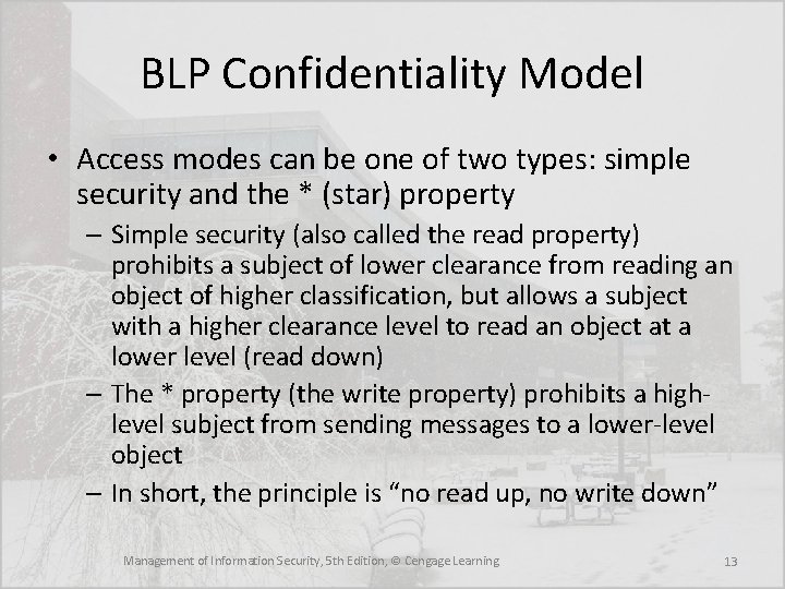 BLP Confidentiality Model • Access modes can be one of two types: simple security BLP Confidentiality Model • Access modes can be one of two types: simple security