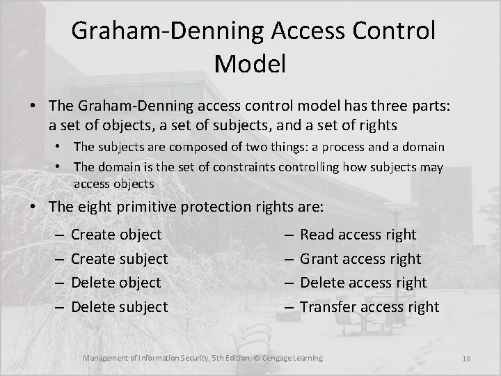 Graham-Denning Access Control Model • The Graham-Denning access control model has three parts: Graham-Denning Access Control Model • The Graham-Denning access control model has three parts: