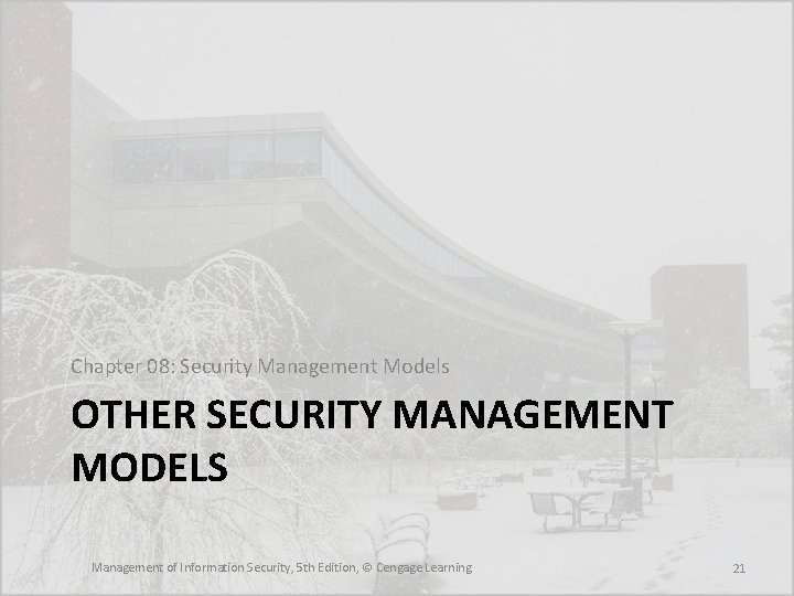 Chapter 08: Security Management Models OTHER SECURITY MANAGEMENT MODELS Management of Information Security, 5 Chapter 08: Security Management Models OTHER SECURITY MANAGEMENT MODELS Management of Information Security, 5
