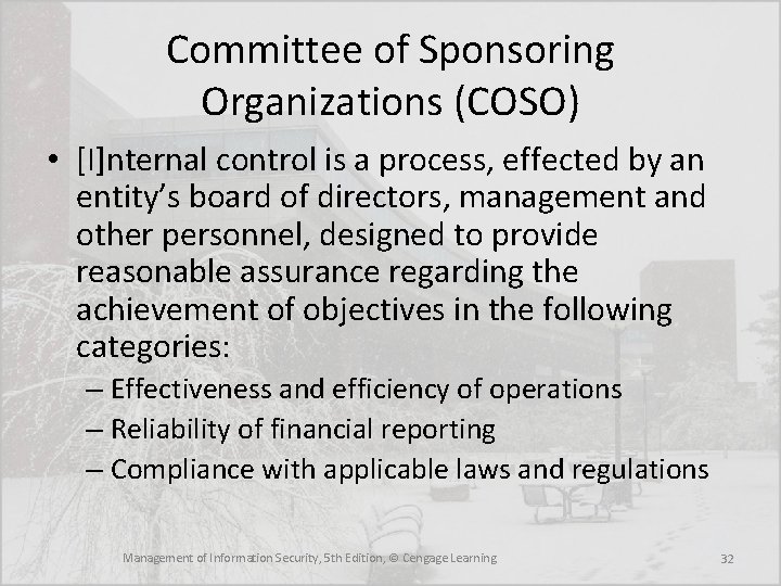 Committee of Sponsoring Organizations (COSO) • [I]nternal control is a process, effected by an