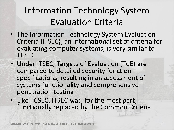 Information Technology System Evaluation Criteria • The Information Technology System Evaluation Criteria (ITSEC), an Information Technology System Evaluation Criteria • The Information Technology System Evaluation Criteria (ITSEC), an