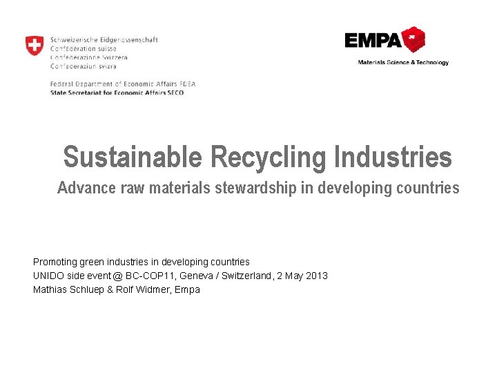 Sustainable Recycling Industries Advance raw materials stewardship in developing countries Promoting green industries in