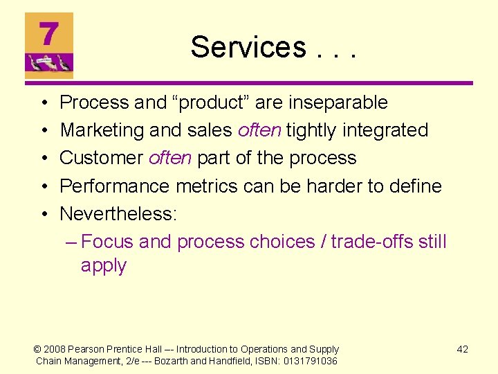Services. . . • • • Process and “product” are inseparable Marketing and sales