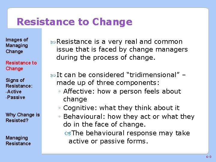 Resistance to Change Images of Managing Change Resistance to Change Signs of Resistance: -Active