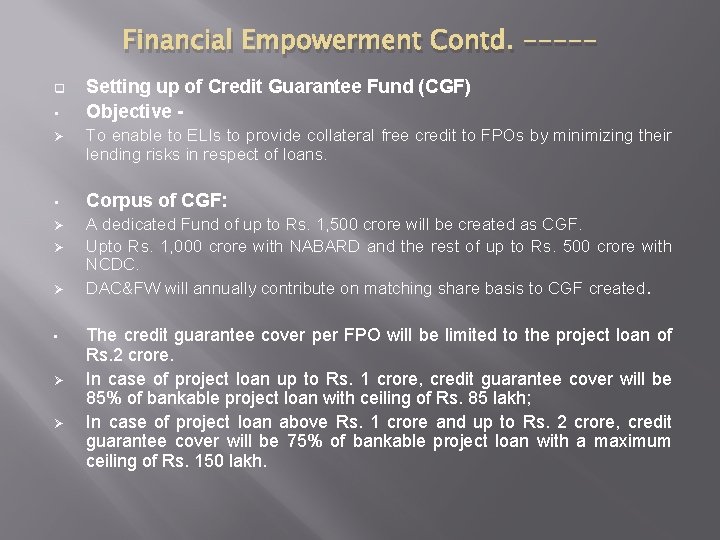 Financial Empowerment Contd. ----q • Setting up of Credit Guarantee Fund (CGF) Objective -