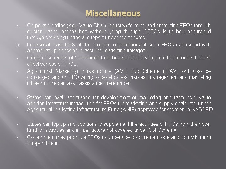 Miscellaneous • Ø • • Corporate bodies (Agri-Value Chain Industry) forming and promoting FPOs