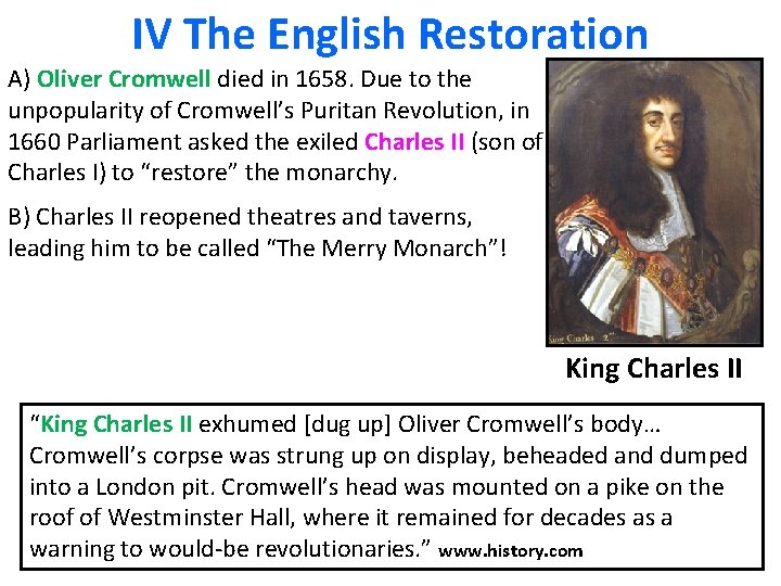 IV The English Restoration A) Oliver Cromwell died in 1658. Due to the unpopularity