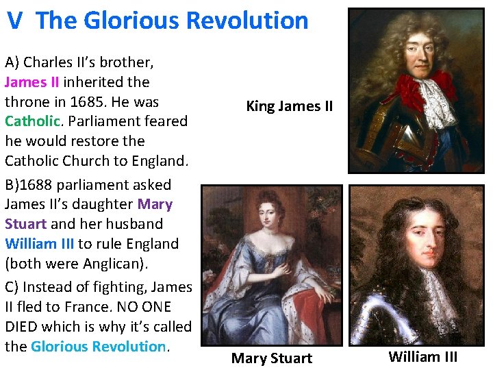 V The Glorious Revolution A) Charles II’s brother, James II inherited the throne in