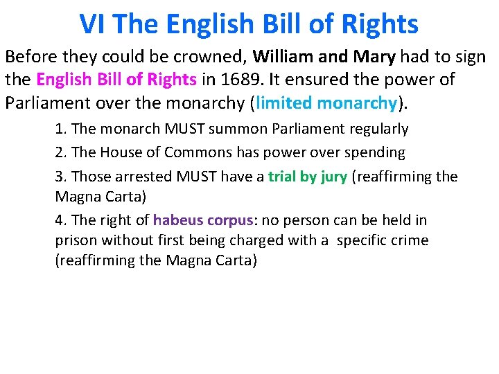 VI The English Bill of Rights Before they could be crowned, William and Mary