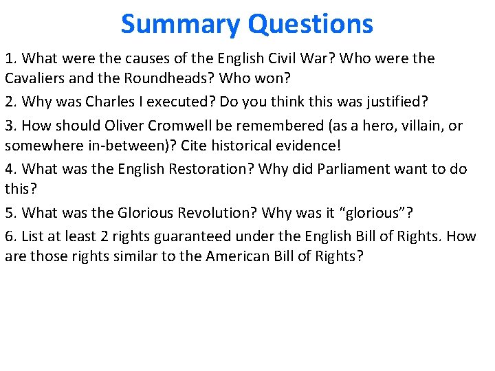 Summary Questions 1. What were the causes of the English Civil War? Who were