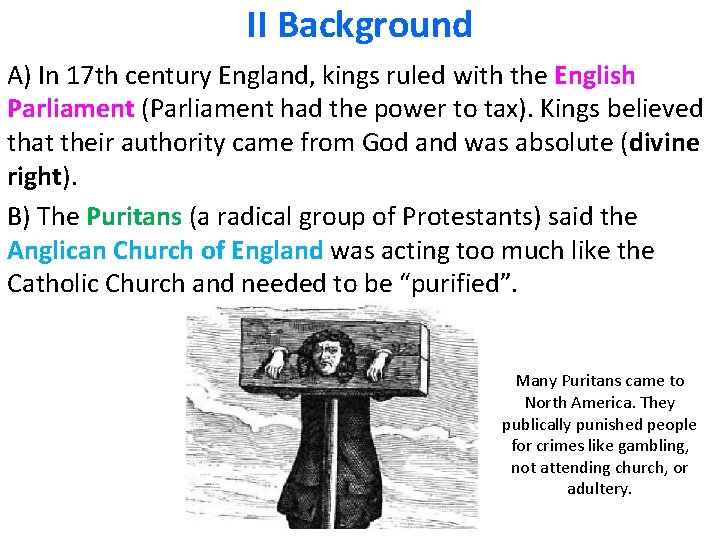 II Background A) In 17 th century England, kings ruled with the English Parliament
