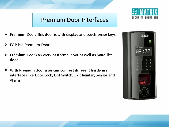 Premium Door Interfaces Ø Premium Door: This door is with display and touch sense