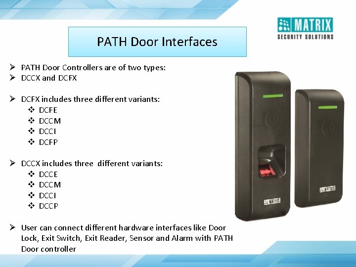 PATH Door Interfaces Ø PATH Door Controllers are of two types: Ø DCCX and